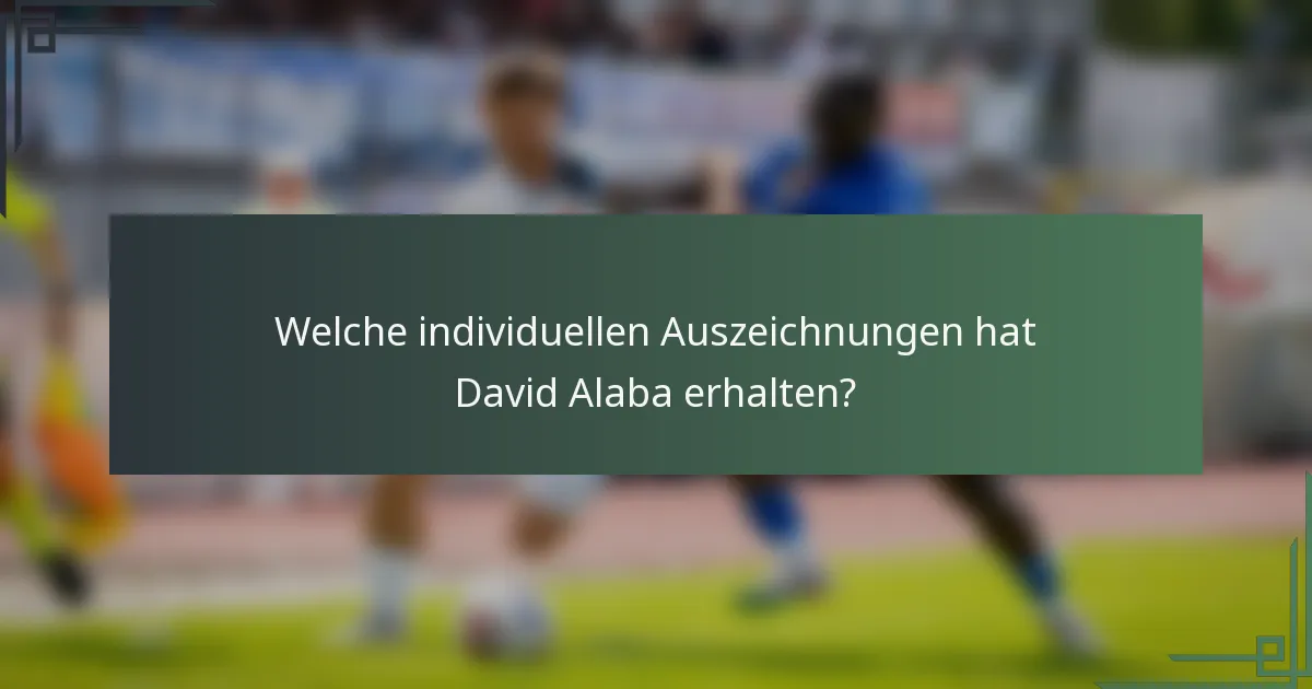 Welche individuellen Auszeichnungen hat David Alaba erhalten?