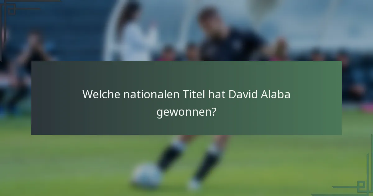 Welche nationalen Titel hat David Alaba gewonnen?